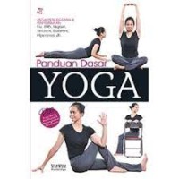 Image of Panduan dasar yoga : untuk pencegahan & penyembuhan flue, PMS, migrain, sinusitis, diabetes, hipertensi, dll.