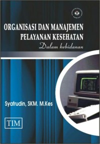 Image of Organisasi dan manajemen pelayanan kesehatan dalam kebidanan