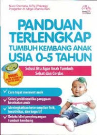 Image of Panduan terlengkap tumbuh kembang anak usia 0-5 tahun : solusi jitu agar anak tumbuh sehat dan cerdas