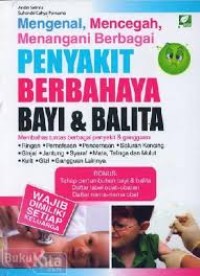 Image of Mengenal, mencegah, menangani berbagai penyakit berbahaya bayi & balita