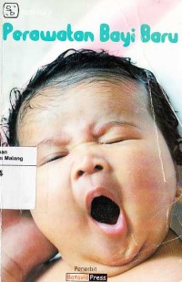 Image of Perawatan bayi baru : petunjuk praktis untuk orang tua