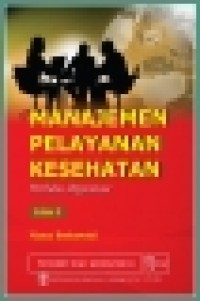 Image of Manajemen pelayanan kesehatan : perilaku organisasi