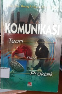 Image of Ilmu Komunikasi teori dan praktek