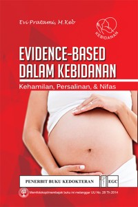 Image of Evidence -based dalam kebidanan : kehamilan, persalinan & nifas