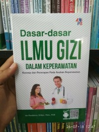 Image of Dasar-dasar ilmu gizi dalam keperawatan : konsep dan penerapan pada asuhan keperawatan