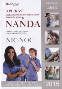 Image of Aplikasi asuhan keperawatan berdasarkan diagnosa medis dan Nanda NIC-NOC [Jilid 3]