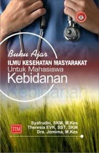 Image of Ilmu kesehatan masyarakat untuk mahasiswa kebidanan : buku ajar