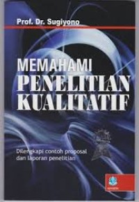 Image of Memahami penelitian kualitatif : dilengkapi contoh proposal dan laporan penelitian