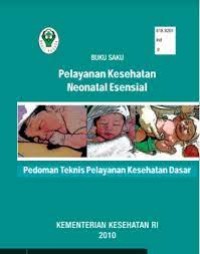 Image of Pelayanan kesehatan neonatal esensial : buku saku  [ Pedoman teknis Pelayanan kesehatan  Dasar ]