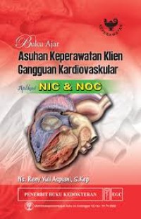 Image of Buku ajar Asuhan keperawatan klien gangguan kardiovaskular aplikasi NIC & NOC
