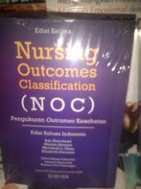 Image of Nursing outcomes classification (NOC) pengukuran outcomes kesehatan edisi Bahasa Indonesia