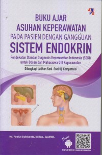 Image of Asuhan keperawatan pada pasien dengan gangguan sistem endokrin: buku ajar  [pendekatan standar diagnosis keperawatan Indonesia (SDKI) untuk dosen dan mahasiwa DIII Keperawatan dilengkapi latihan soal-soal uji kompetensi]