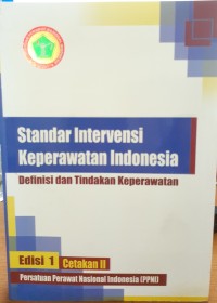 Image of Standar intervensi keperawatan Indonesia : definisi dan tindakan keperawatan [Edisi 1 Cetakan II] [SIKI]